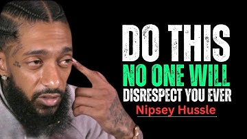 No One Will Disrespect You Again After This Powerful Life Lesson || Nipsey Hussle Motivation Speech