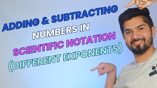 Adding and Subtracting Numbers in Scientific Notation with Different Exponents Like a Pro!!!