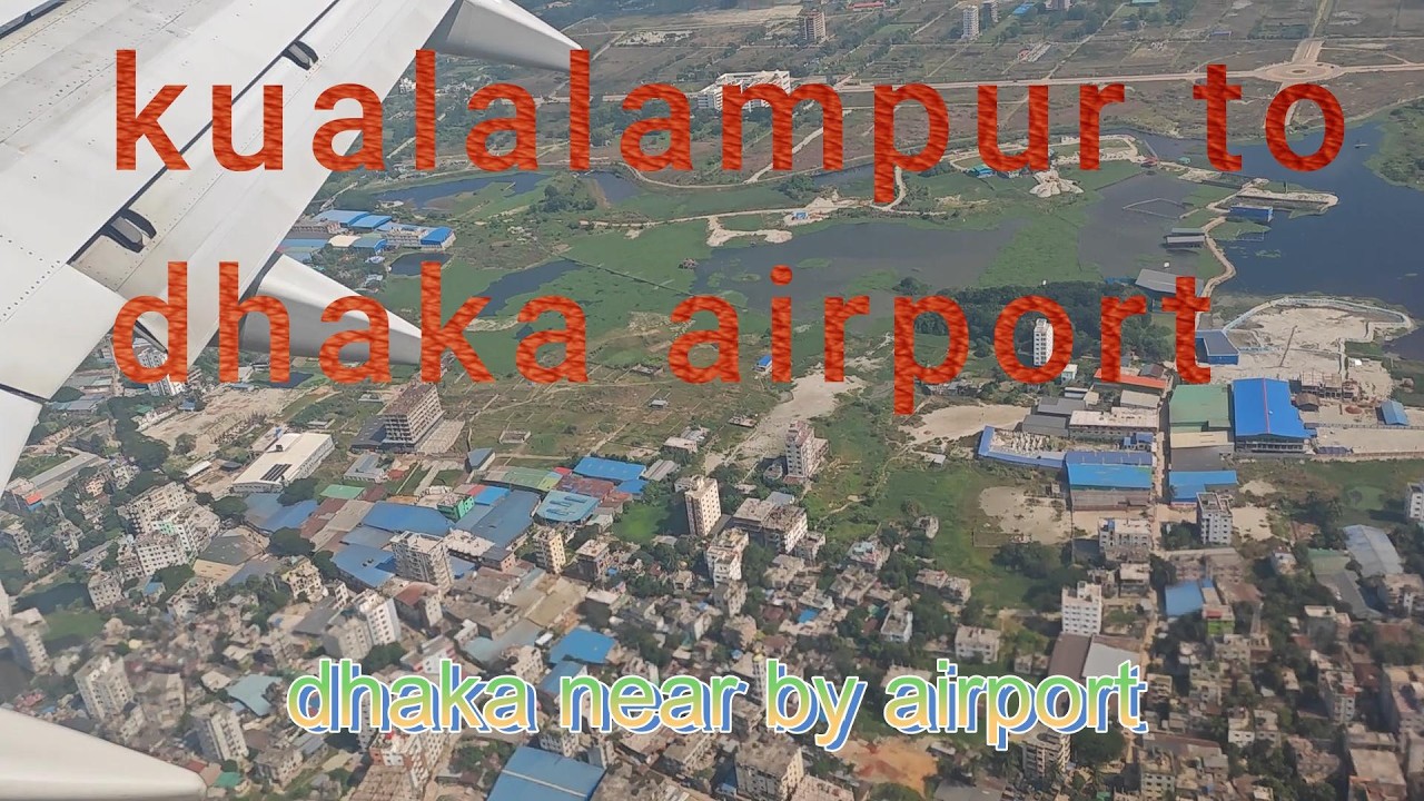 kualalampur to dkaha#কূয়ালালাম্পুর থেকে ঢাকা বিমানবন্দর# ঢাকায় বিমান আভিগমন#biman landing dhaka#