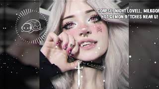 CORPSE - HOT DEMON BITCHES NEAR U! [BASS BOOSTED]