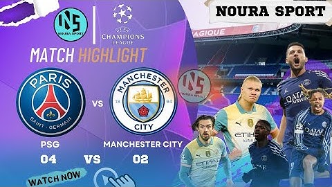 HIGHLIGHTS | Manchester City 2-4 PSG  | CHAMPIONS LEAGUE 24/25