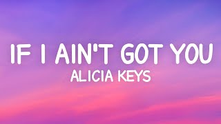 Alicia Keys - If I Ain't Got You (Lyrics)