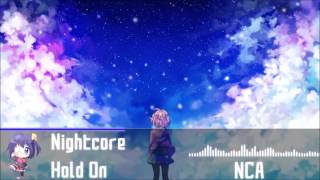 【Nightcore】 - Hold On
