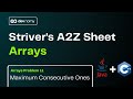 Maximum Consecutive Ones | Striver A2Z DSA – Arrays Problem 11 | Java & C++ Code