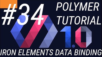 Polymer Tutorials 1.0 #34 Data Binding with IRON ELEMENTS PART 3