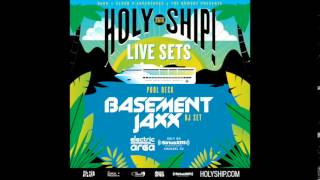 Basement Jaxx - Holy Ship ! Pool Deck Dj Set - February 19Th 2015