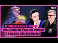 Testosterror ou comment tre un homme  lheure du fminisme