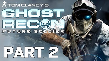 Ghost Recon: Future Soldier Gameplay Walkthrough Part 2 (HD 1080p)