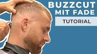 FADE CUT TUTORIAL - STEP BY STEP Anleitung zum BUZZCUT mit FADE