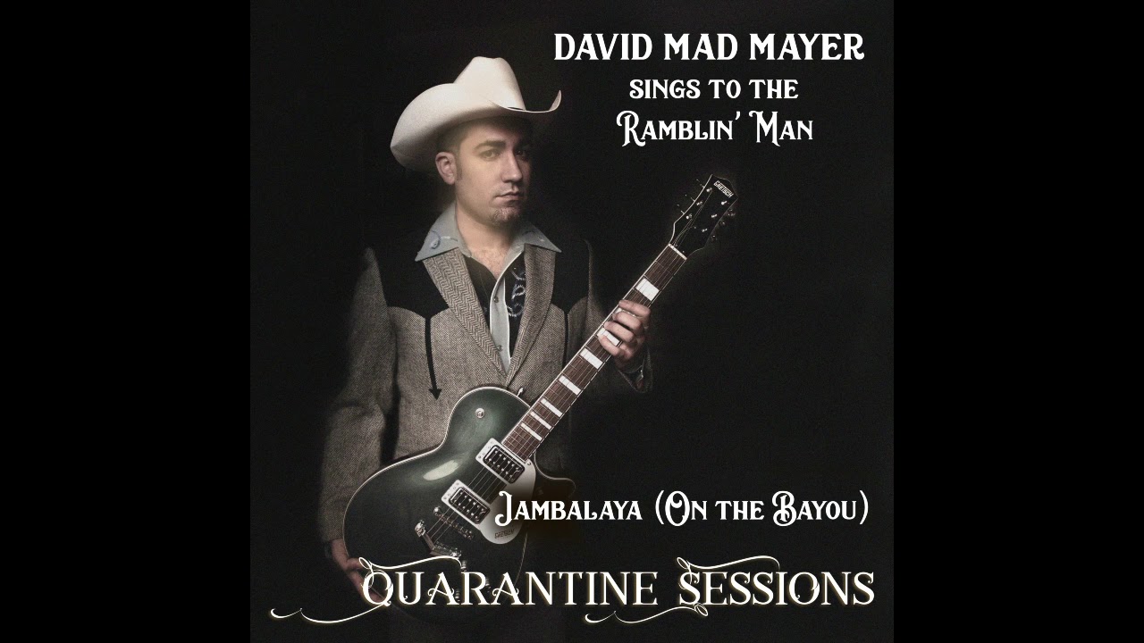 Jambalaya (On the Bayou) - QUARANTINE SESSIONS - David Mad Mayer