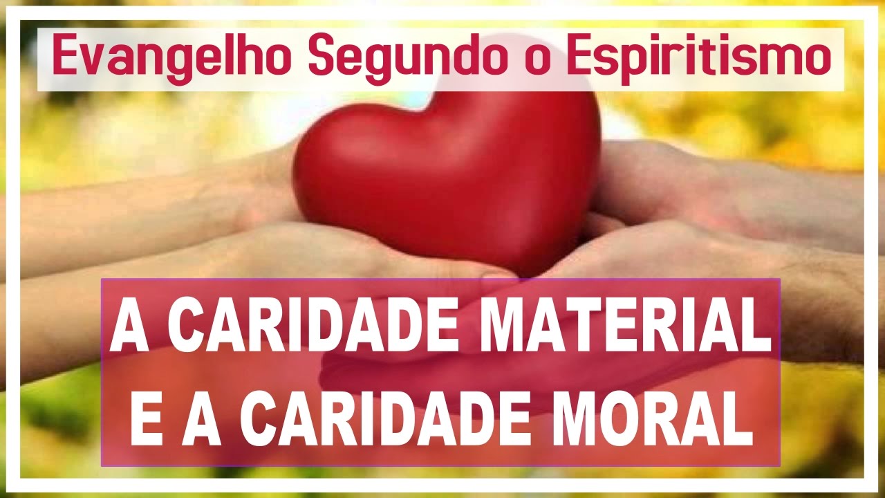 Caridade Material e Caridade Moral | Estudo do Evangelho Segundo o ...