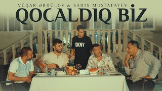 Vüqar Əbdülov & Sadıx Mustafayev  — Qocaldıq Biz (Rəsmi Musiqi Videosu)