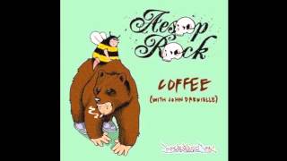 Video thumbnail of "Aesop Rock - Coffee (Feat. John Darnielle)"