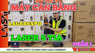 Máy cân bằng Laisai LSG686SPD | Máy đo đạc xây dựng, lắp ráp chính xác, chuyên nghiệm thu công trình