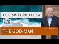 Psalms Principle 24: The God-Man