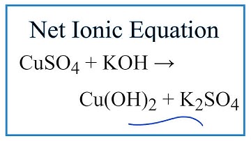 How to Write the Net Ionic Equation for CuSO4 + KOH = Cu(OH)2 + K2SO4
