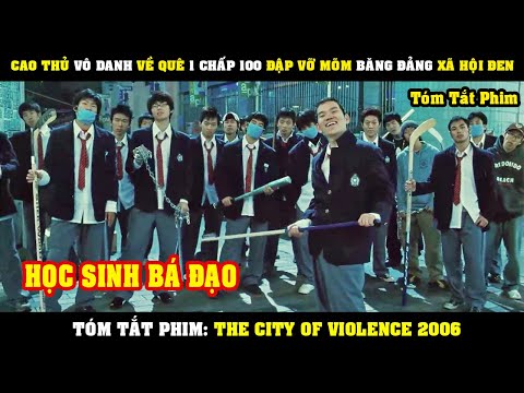 #2023 [Review Phim] Cao Thủ Về Quê 1 Chấp 100 Đấm Vỡ Mõm Băng Đảng Xã Hội Đen | The City Of Violence