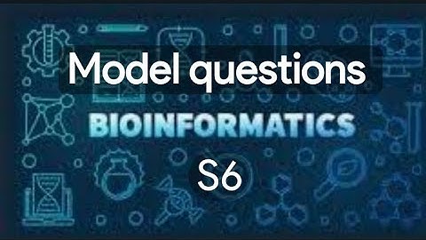 Model questions of -  Bioinformatics  - | sem - 6  |  - { Module - III  }