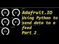 Using Python to send data to an Adafruit.IO feed