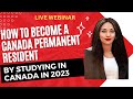 Study in CANADA: How To Use Studying In Canada As A Route To Canada Permanent Residency
