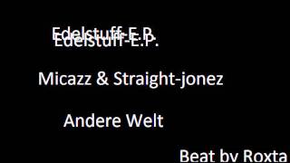 Micazz &amp; straight-Jonez - Andere Welt (Edelstuff-E.P.)