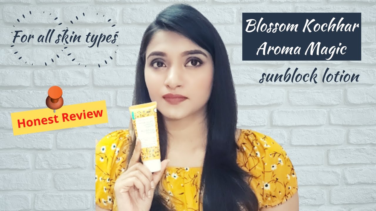 Blossom Kochhar aroma magic sunblock lotion review+demo sunscreen for