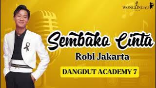 ROBI JAKARTA - SEMBAKO CINTA LIRIK LAGU DANGDUT ACADEMY 7. #dangdut #indosiar #liriklagu #da7 