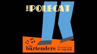 The Bartenders feat. Dr. Ring Ding - The Polecat [single]