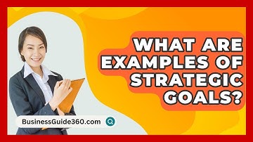 What Are Examples Of Strategic Goals? - BusinessGuide360.com