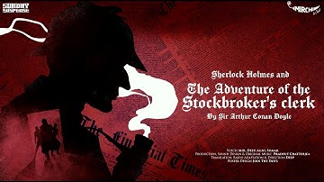 #SundaySuspense | Sherlock Holmes | The Adventure of the Stockbroker