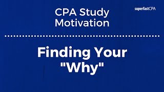 CPA Study Motivation Tip #2: Find Your Why