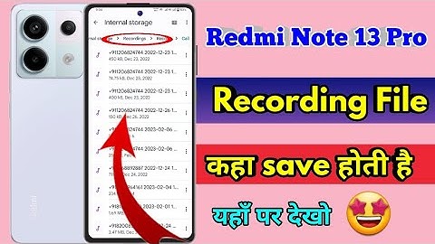 redmi note 13 pro call recording kaha save hoti hai, redmi note 13 pro call recording file