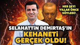 Selahattin Demirtaş’ın Kehaneti Gerçek Oldu Her Şeyi Yıllar Önce Söyledi
