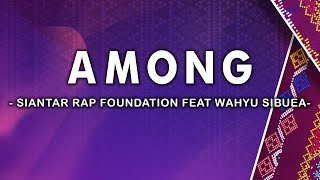 Among - Siantar Rap Foundation Feat. Wahyu Sibuea [Lirik]