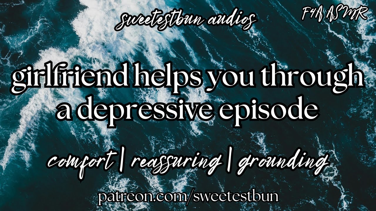 ♡ girlfriend comforts and grounds you during depressive episode ♡ (F4A) | Girlfriend Audio | ASMR
