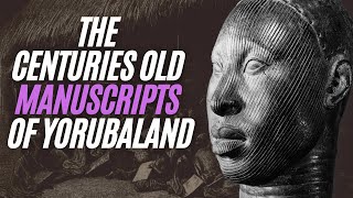 The Centuries Old Manuscripts Of Yorubaland