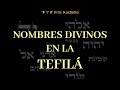 Perashat Vaetjanán 5781 - NOMBRES DIVINOS EN LA TEFILÁ.