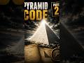 THIS PYRAMID CHANGES THE STORY | PYRAMID CODE