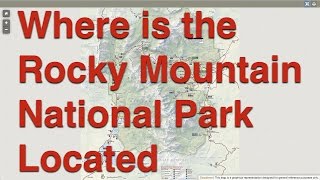 Where is the Rocky Mountain National Park Located