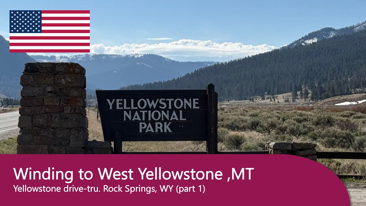 Winding to West Yellowstone, MT (Yellowstone drive-thru. Rock Springs, WY. Part 1)