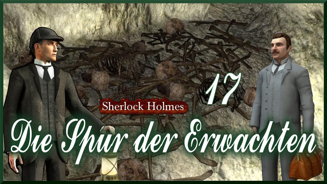 Sherlock Holmes Die Spur Der Erwachten Let's Play Sherlock Holmes: Die Spur der Erwachten #17 Runter in die