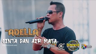 CINTA DAN AIR MATA - FENDIK ADELLA - OM. ADELLA - CUMI CUMI AUDIO - GENPAKER BERSATU