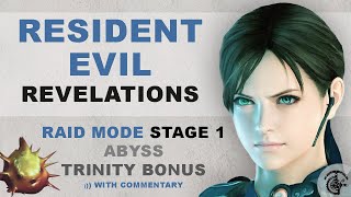 Resident Evil Revelations: Raid Abyss Stage 1 Trinity & Commentary