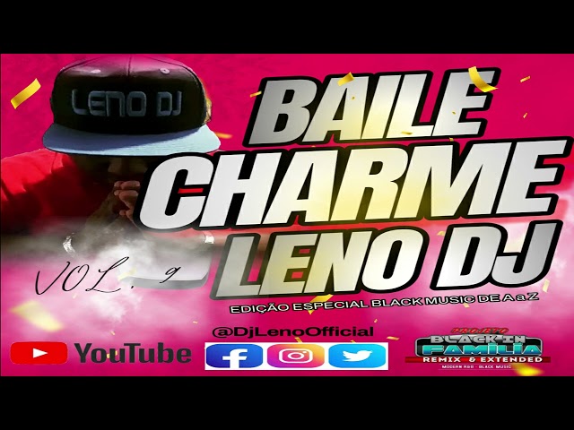 BAILE CHARME COM LENO DJ VOL.9 Edição Especial ((BLACK MUSIC DE A a Z)) class=