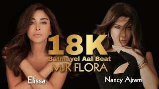 Elissa & Nancy Ajram | Batmayel Aala El Beat | by (MJK FLORA) REMIX