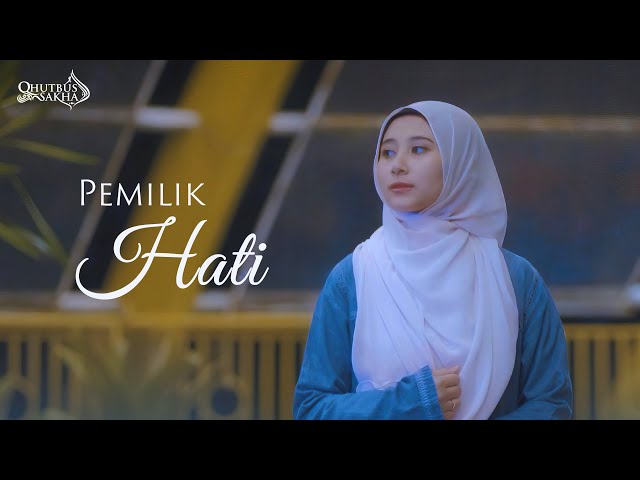 PEMILIK HATI - QHUTBUS SAKHA (OFFICIAL MUSIC VIDEO) class=