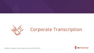 Corporate Transcription Service - Mr.Transcript