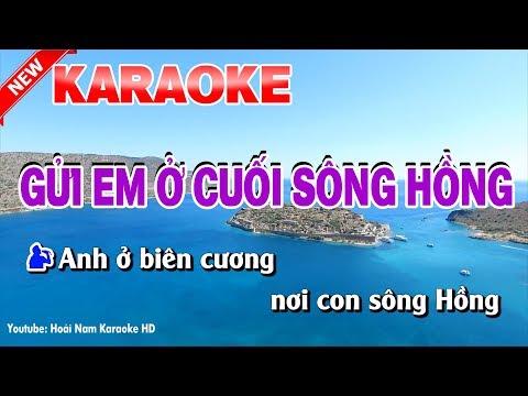 Karaoke Gửi Em Ở Cuối Sông Hồng ( Song Ca ) - gui em o cuoi song hong karaoke nhac song
