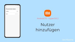 Nutzer Hinzufügen - Xiaomi Android 15 - Hyperos 2