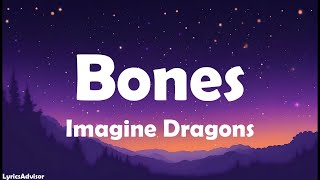 Imagine Dragons - Bones (Lyrics)